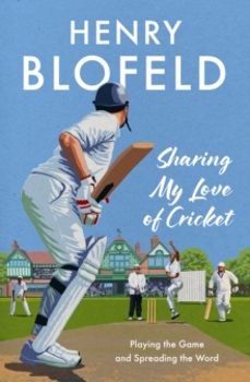 sharing my love of cricket-henry blofeld-9781399733250