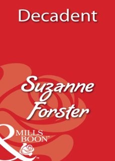 decadent (ebook)-suzanne forster-9781408931950