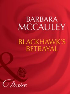 blackhawk's betrayal (ebook)-barbara mccauley-9781408941850