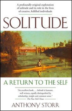 solitude a return to the self (ebook)-anthony storr-9781439135150