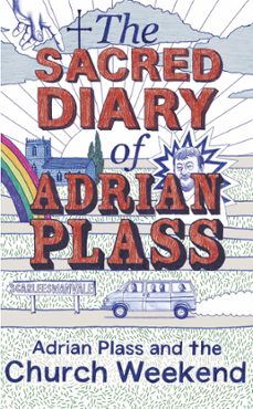 the sacred diary of adrian plass: adrian plass and the church weekend-adrian plass-9781444745450