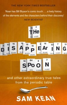 the disappearing spoon...and other true tales from the periodic table (ebook)-sam kean-9781446437650