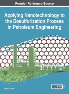 applying nanotechnology to the desulfurization process in petroleum engineering-9781466695450