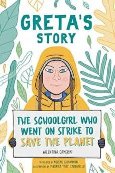 greta s story: the schoolgirl who went on strike to save the planet-9781471190650
