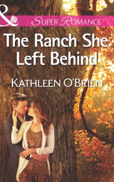 the ranch she left behind (ebook)-kathleen o brien-9781472016850