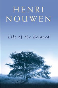 life of the beloved (ebook)-henri j. m. nouwen-9781473636750