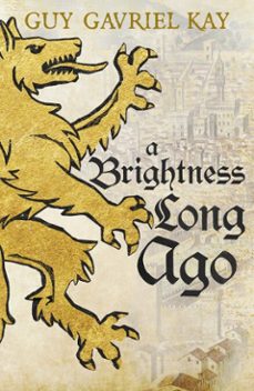 a brightness long ago-guy gavriel kay-9781473692350