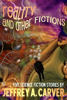 reality and other fictions (ebook)-jeffrey a. carver-9781476215150