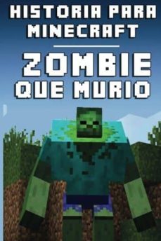 zombie que murio: historia para minecraft-9781500240950