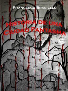 historia de una ciudad fantasma (ebook)-9781507179550