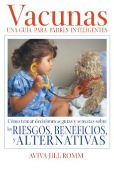 vacunas. una guia para padres inteligentes-aviva jill romm-9781594770050