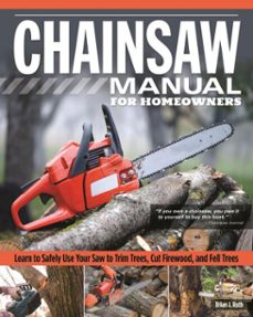 chainsaw manual for homeowners (ebook)-brian j. ruth-9781607655350