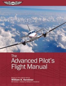 the advanced pilot s flight manual (8th ed.)-william k. kershner-9781619542150