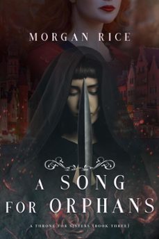 a song for orphans (a throne for sistersbook three) (ebook)-morgan rice-9781640291850