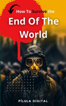 how to survive the end of the world (ebook)-9781667469850