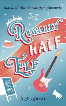 royally half elf (ebook)-j.j. larkey-9781738438150