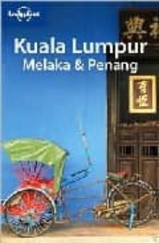 kuala lumpur melaka and penang (lonely planet. travel guides)-9781741044850