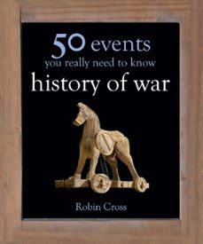 50 events you really need to know: history of war (ebook)-robin cross-9781780872650