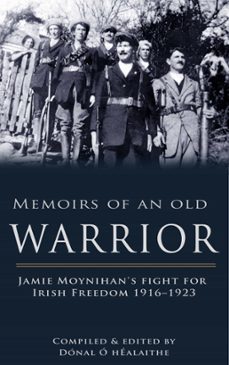 memoirs of an old warrior (ebook)-dónal ó healaithe-9781781172650