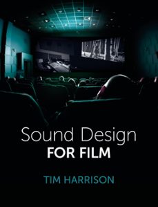 sound design for film (ebook)-tim harrison-9781785009150