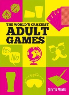 the world's craziest adult games (ebook)-quentin parker-9781786854650