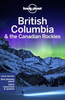lonely planet british columbia the canadian rockies 8 2020-9781787013650