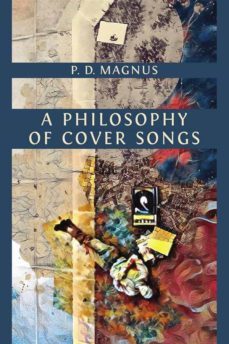 a philosophy of cover songs (ebook)-p.d. magnus-9781800644250