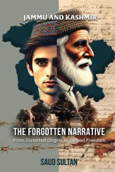 jammu and kashmir - the forgotten narrative (ebook)-saud sultan-9781836157250