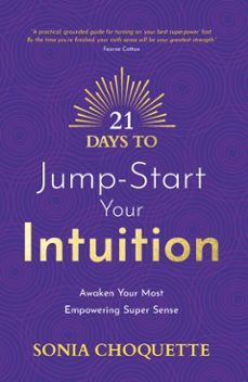 21 days to jump-start your intuition (ebook)-sonia choquette-9781837821150