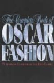 the complete book of oscar fashion: 75 years of glamour on the re d carpet-reeve chace-9781840924350