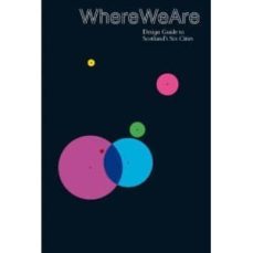 where we are: design guide to scotland s six cities-emma (ed) halliday-stacey hunter-9781905061150