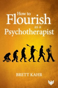 how to flourish as a psychotherapist (ebook)-brett kahr-9781912691050
