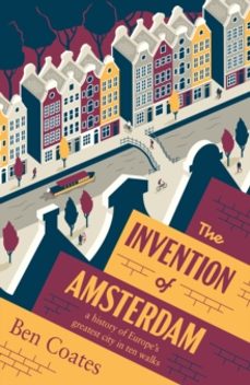 the invention of amsterdam-ben coates-9781915590350