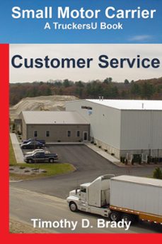 small motor carriers - customer service-timothy d. brady-9781939539250