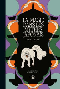 la magie dans les mythes japonais-auréa cazzoli-9782017344650