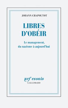 libres dobeir. le management, du nazisme a aujourd'hui (ebook)-johann chapoutot-9782072789250