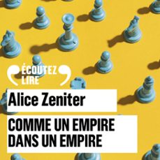 comme un empire dans un empire (audiolibro)-alice zeniter-9782072908750
