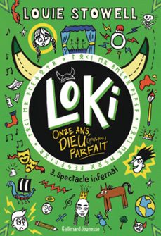 loki, 11 ans, dieu (presque) parfait (tome 3) - spectacle infernal (ebook)-louie stowell-9782075170550