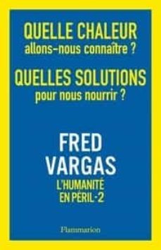 l humanite en peril. vol. 2. quelle chaleur allons-nous connaitre ? quelles solutions pour nous nourrir ?-9782080286550