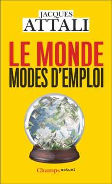 le monde, modes d'emploi-jacques attali-9782080465450