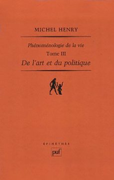 de l'art et du politique : phenomenologie de la vie (ebook)-michel henry-9782130639350