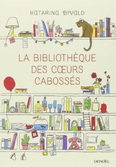 la bibliothèque des coeurs cabosses-katarina bivald-9782207117750
