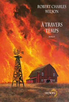 a travers temps (ebook)-robert charles wilson-9782207175750