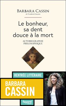 le bonheur, sa dent, douce a la mort (ebook)-barbara cassin-9782213714950