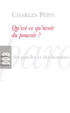 qu'est-ce qu'avoir du pouvoir ? (ebook)-charles pepin-9782220087450