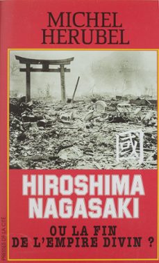 hiroshima-nagasaki ou la fin de l'empire divin ? (ebook)-michel herubel-9782258128750