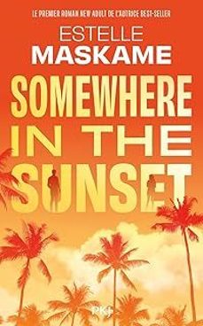 somewhere in the sunset-estelle maskame-9782266341950