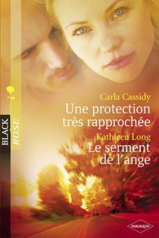 une protection très rapprochee - le serment de l'ange (harlequin black rose) (ebook)-carla cassidy-kathleen long-9782280265850