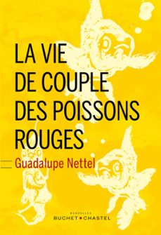 la vie de couple des poissons rouges (ebook)-guadalupe nettel-9782283028650