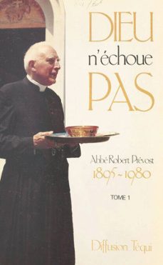 dieu n'echoue pas (1). un temoin se lève (ebook)-robert prevost-9782307092650